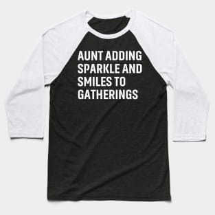 Aunt Adding sparkle and smiles to gatherings Baseball T-Shirt